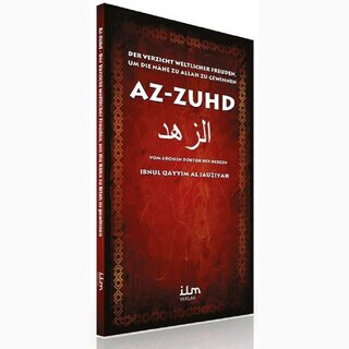 Az-Zuhd - Der Verzicht weltlicher Freuden, um die Nhe zu Allah zu gewinnen