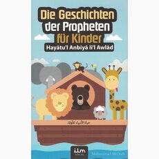 Hayatul-Anbiya fr Kinder - Die Geschichten der Propheten