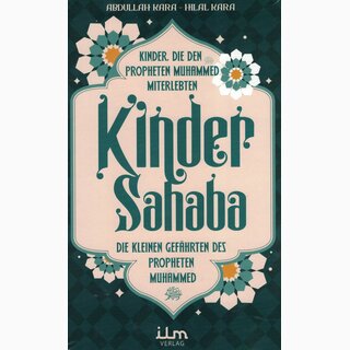 Kinder Sahaba - Die kleinen Gefhrten des Propheten Muhammed (s.a.w.)