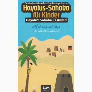 Hayatus-Sahaba fr Kinder - Die Geschichten der edlen Prophetengefhrten