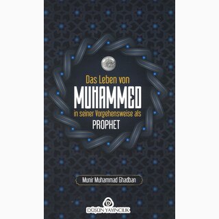 Das Leben von Muhammed (sas) in seiner Vorgehensweise als Prophet