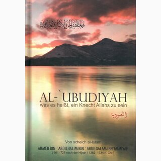 Al-Ubudiyah - was es heit, ein Knecht Allahs zu sein